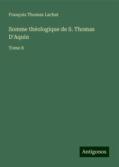 Somme théologique de S. Thomas D'Aquin - Lachat, Thomas