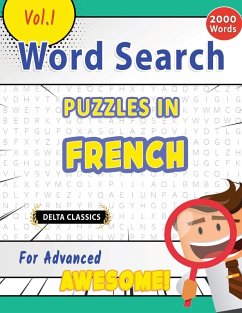 Cover WORD SEARCH PUZZLES IN FRENCH FOR ADVANCED - AWESOME! VOL.1 - DELTA CLASSICS