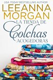 La Tienda de las Colchas Acogedoras (Las Cabañas en Anchor Lane, #3) (eBook, ePUB) La Tienda de las Colchas Acogedoras (Las Cabañas en Anchor Lane, #3) (eBook, ePUB)