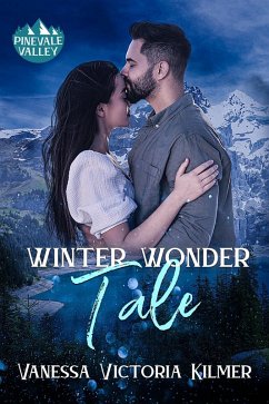 Winter Wonder Tale (Pinevale Valley, #6) (eBook, ePUB) - Kilmer, Vanessa Victoria