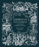 Espiritus, Fantasmas Y Mundo Sobrenatural (History of Ghosts, Spirits and the Supernatural)