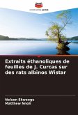 Extraits éthanoliques de feuilles de J. Curcas sur des rats albinos Wistar