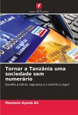 Tornar a Tanzânia uma sociedade sem numerário Tornar a Tanzânia uma sociedade sem numerário
