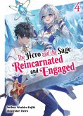 The Hero and the Sage, Reincarnated and Engaged: Volume 4 (eBook, ePUB) The Hero and the Sage, Reincarnated and Engaged: Volume 4 (eBook, ePUB)