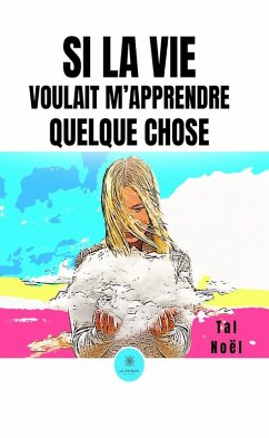 Cover Si la vie voulait m'apprendre quelque chose (eBook, ePUB)