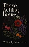These Aching Bones (eBook, ePUB) These Aching Bones (eBook, ePUB)