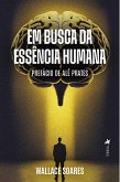 Em Busca da Essência Humana (eBook, ePUB)
