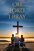 Oh Lord I Pray Oh Lord I Pray