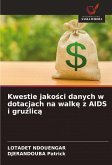 Kwestie jako¿ci danych w dotacjach na walk¿ z AIDS i gru¿lic¿