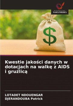 Kwestie jako¿ci danych w dotacjach na walk¿ z AIDS i gru¿lic¿ - NDOUENGAR, LOTADET;Patrick, DJERANDOUBA