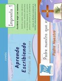 Prácticas de Escritura - Oración Padre Nuestro - Letra Imprenta, Nivel 1 Prácticas de Escritura - Oración Padre Nuestro - Letra Imprenta, Nivel 1