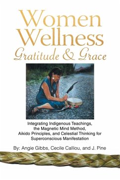 Women Wellness Gratitude & Grace - Gibbs, Angie; Calliou, Cecile; Pine, J.