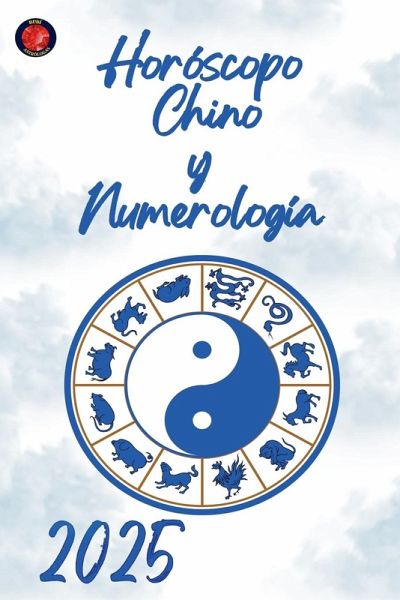 Horóscopo Chino y Numerología 2025 Horóscopo Chino y Numerología 2025