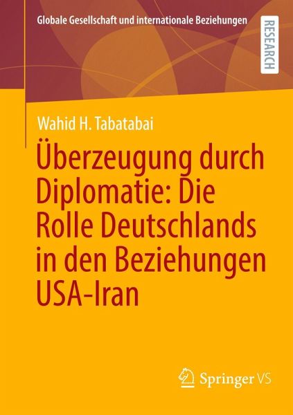 Überzeugung durch Diplomatie: Die Rolle Deutschlands in den Beziehungen USA-Iran
