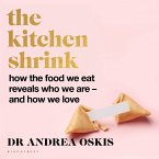 The Kitchen Shrink: How the food we eat is the key to how we love (MP3-Download)