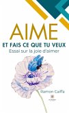 Aime et fais ce que tu veux (eBook, ePUB)