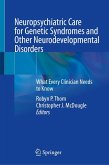 Neuropsychiatric Care for Genetic Syndromes and Other Neurodevelopmental Disorders (eBook, PDF)