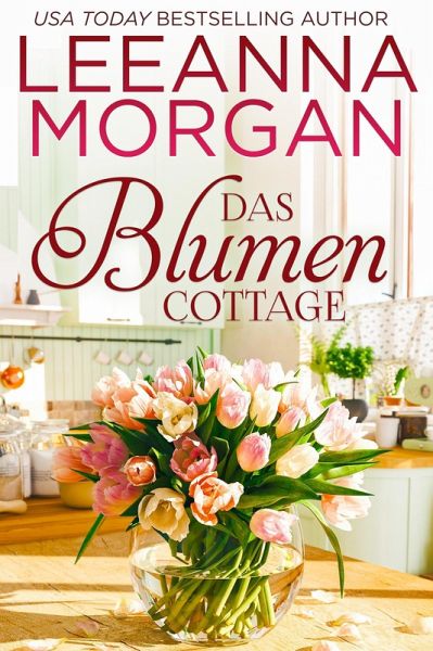 Das Blumen Cottage: Eine Kleinstadt Love Story (Die Cottages in der Anchor Lane, #1) (eBook, ePUB)