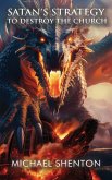 Satan's Strategy to Destroy the Church Satan's Strategy to Destroy the Church