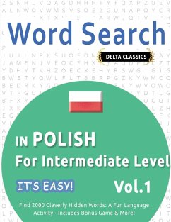 WORD SEARCH IN POLISH FOR INTERMEDIATE LEVEL - IT'S EASY! VOL.1 - DELTA CLASSICS - FIND 2000 CLEVERLY HIDDEN WORDS - Best Activity Books