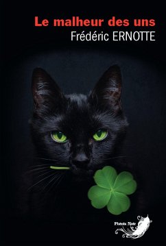 Le malheur des uns (eBook, ePUB) - Ernotte, Frédéric