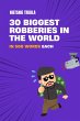 30 Biggest Robberies in the World in... - Bild 1