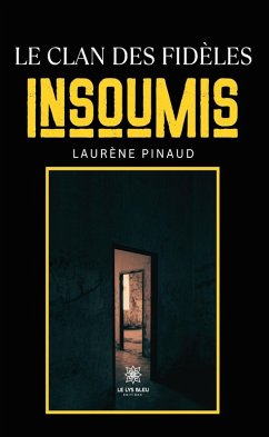 Le clan des fidèles insoumis (eBook, ePUB) - Pinaud, Laurène