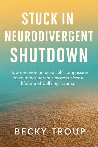Stuck in Neurodivergent Shutdown (eBook, ePUB) Stuck in Neurodivergent Shutdown (eBook, ePUB)