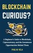Blockchain Curious?: A Beginner's Guide... - Bild 1