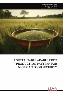 A SUSTAINABLE ARABLE CROP PRODUCTION PATTERN FOR NIGERIAN FOOD SECURITY - Sadiq, Sanusi Mohammed