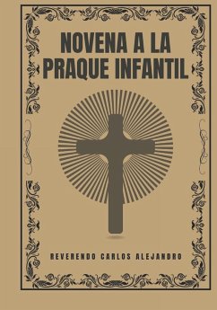 Novena a la Praque Infantil - Alejandro, Reverendo Carlos