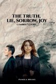 The Truth, Lie, Sorrow, Joy