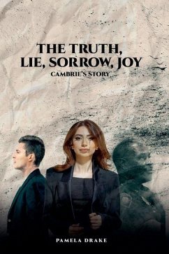 The Truth, Lie, Sorrow, Joy - Drake, Pamela The Truth, Lie, Sorrow, Joy - Drake, Pamela