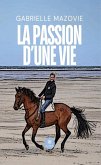 La passion d'une vie (eBook, ePUB)