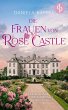 Die Frauen von Rose Castle   Eine... - Bild 1