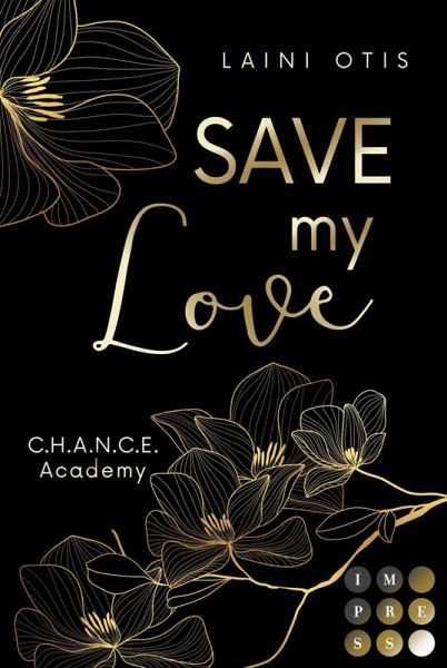 Save my Love (C.H.A.N.C.E. Academy 1) (eBook, ePUB) Save my Love (C.H.A.N.C.E. Academy 1) (eBook, ePUB)
