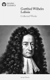 Delphi Collected Works of Gottfried Wilhelm Leibniz Illustrated (eBook, ePUB) Delphi Collected Works of Gottfried Wilhelm Leibniz Illustrated (eBook, ePUB)