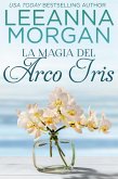 La Magia del Arco Iris: Una dulce historia de amor de pueblo pequeño (Amor en Anchor Lane, #3) (eBook, ePUB)