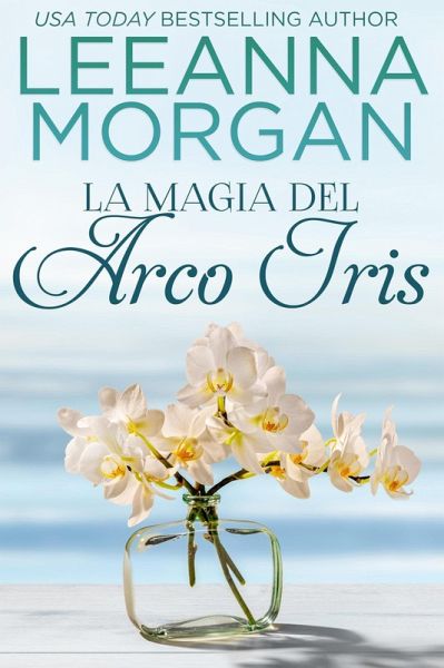 La Magia del Arco Iris (Amor en Anchor Lane, #3) (eBook, ePUB) La Magia del Arco Iris (Amor en Anchor Lane, #3) (eBook, ePUB)