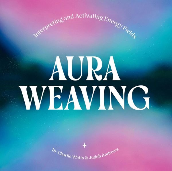 Aura Weaving (eBook, ePUB) Aura Weaving (eBook, ePUB)