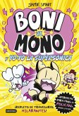 Boni vs Mono 4. Boni vs. Mono y Yo-Yo, la supersónica Boni vs Mono 4. Boni vs. Mono y Yo-Yo, la supersónica