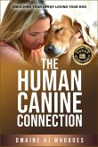 THE HUMAN CANINE CONNECTION THE HUMAN CANINE CONNECTION