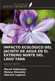 IMPACTO ECOLÓGICO DEL JACINTO DE AGUA EN EL EXTREMO NORTE DEL LAGO TANA IMPACTO ECOLÓGICO DEL JACINTO DE AGUA EN EL EXTREMO NORTE DEL LAGO TANA