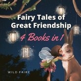 Fairy Tales of Great Friendship Fairy Tales of Great Friendship