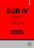 Sozialgesetzbuch - Viertes Buch - SGB IV 2025 Sozialgesetzbuch - Viertes Buch - SGB IV 2025
