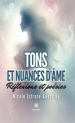 Tons et nuances d'âme (eBook, ePUB) - Istrate-Geoffroy, Nicole