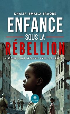 Enfance sous la rébellion (eBook, ePUB) - Ismaila Traore, Khalif