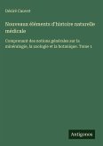 Nouveaux éléments d'histoire naturelle médicale Nouveaux éléments d'histoire naturelle médicale