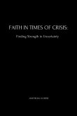 Faith in Times of Crisis Faith in Times of Crisis