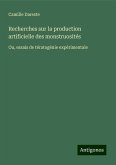 Recherches sur la production artificielle des monstruosités Recherches sur la production artificielle des monstruosités